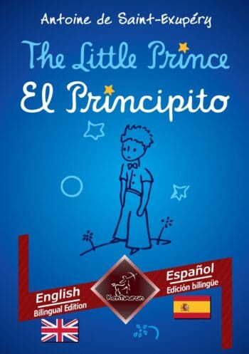 The Little Prince - El Principito: English - Spanish / Inglés - Español | Bilingual parallel text - Textos bilingües en paralelo