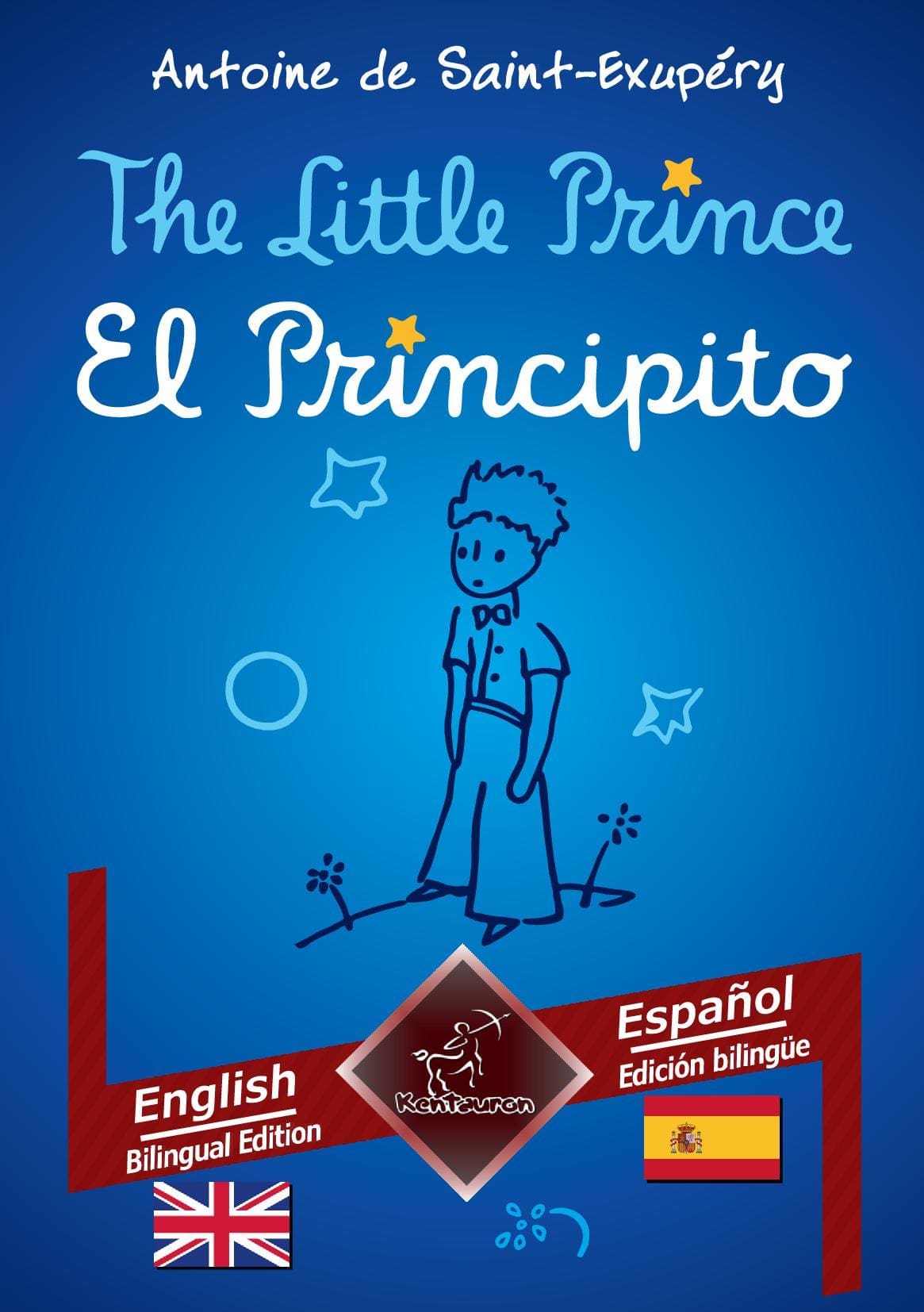 The Little Prince - El Principito: English - Spanish / Inglés - Español | Bilingual parallel text - Textos bilingües en paralelo