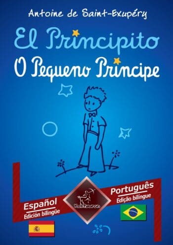 El Principito - O Pequeno Príncipe: Español - Portugués Brasileño / Espanhol - Português Brasileiro | Textos bilingües en paralelo - Textos bilíngues em paralelo