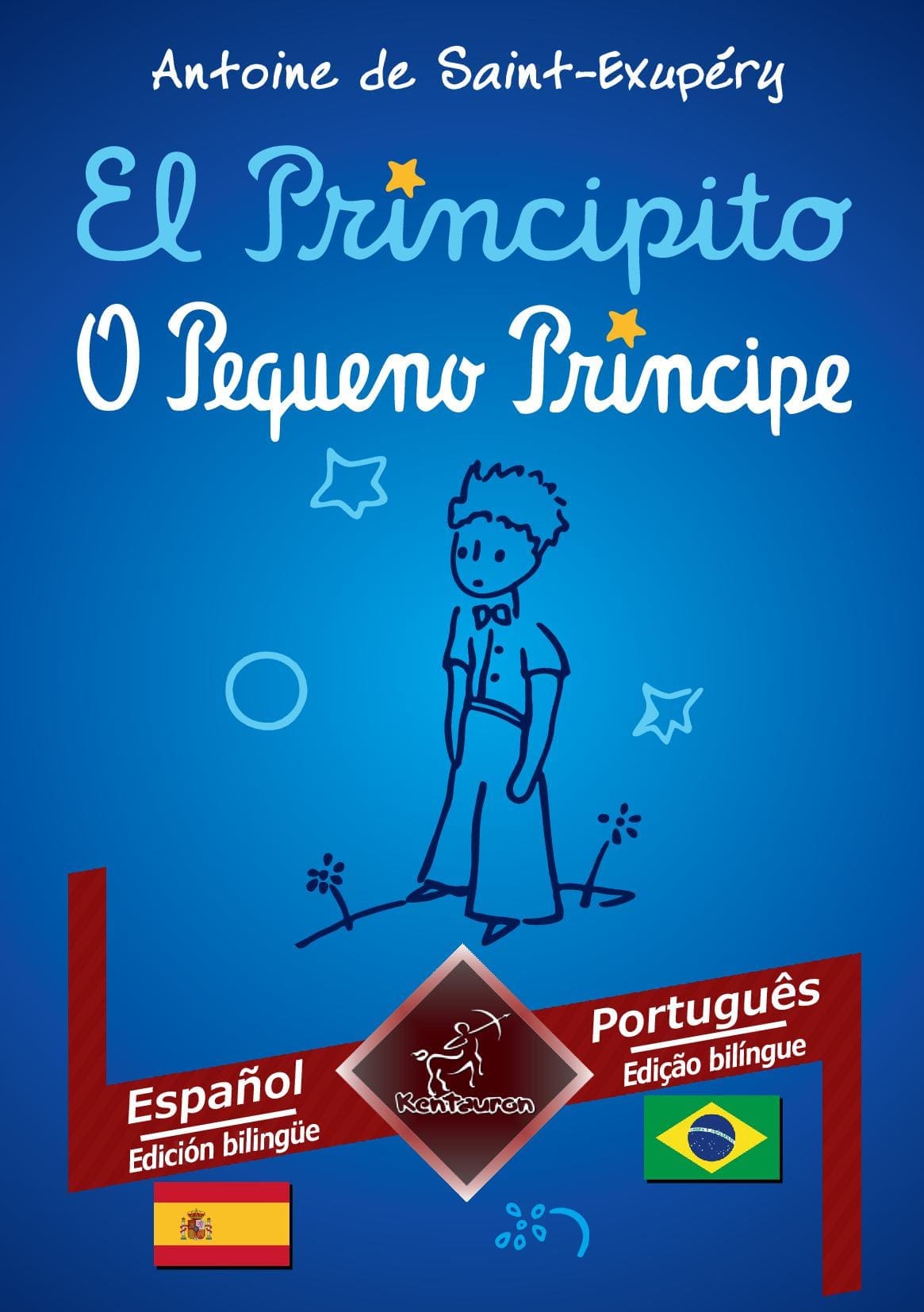 El Principito - O Pequeno Príncipe: Español - Portugués Brasileño / Espanhol - Português Brasileiro | Textos bilingües en paralelo - Textos bilíngues em paralelo