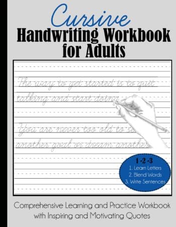 Cursive Handwriting Workbook for Adults: Comprehensive Learning and Practice Workbook with Inspiring and Motivating Quotes