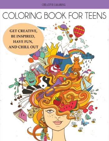Coloring Book for Teens: Get Creative, Be Inspired, Have Fun, and Chill Out