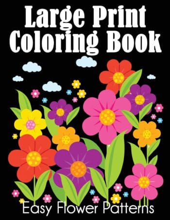 Large Print Coloring Book: Easy Flower Patterns