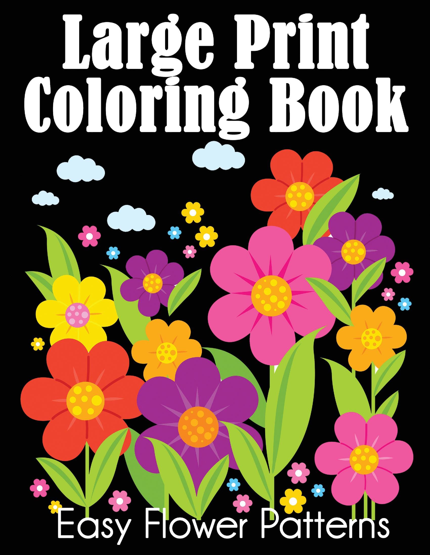 Large Print Coloring Book: Easy Flower Patterns