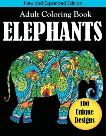 Elephants Adult Coloring Book: New and Expanded Edition with 100 Unique Designs