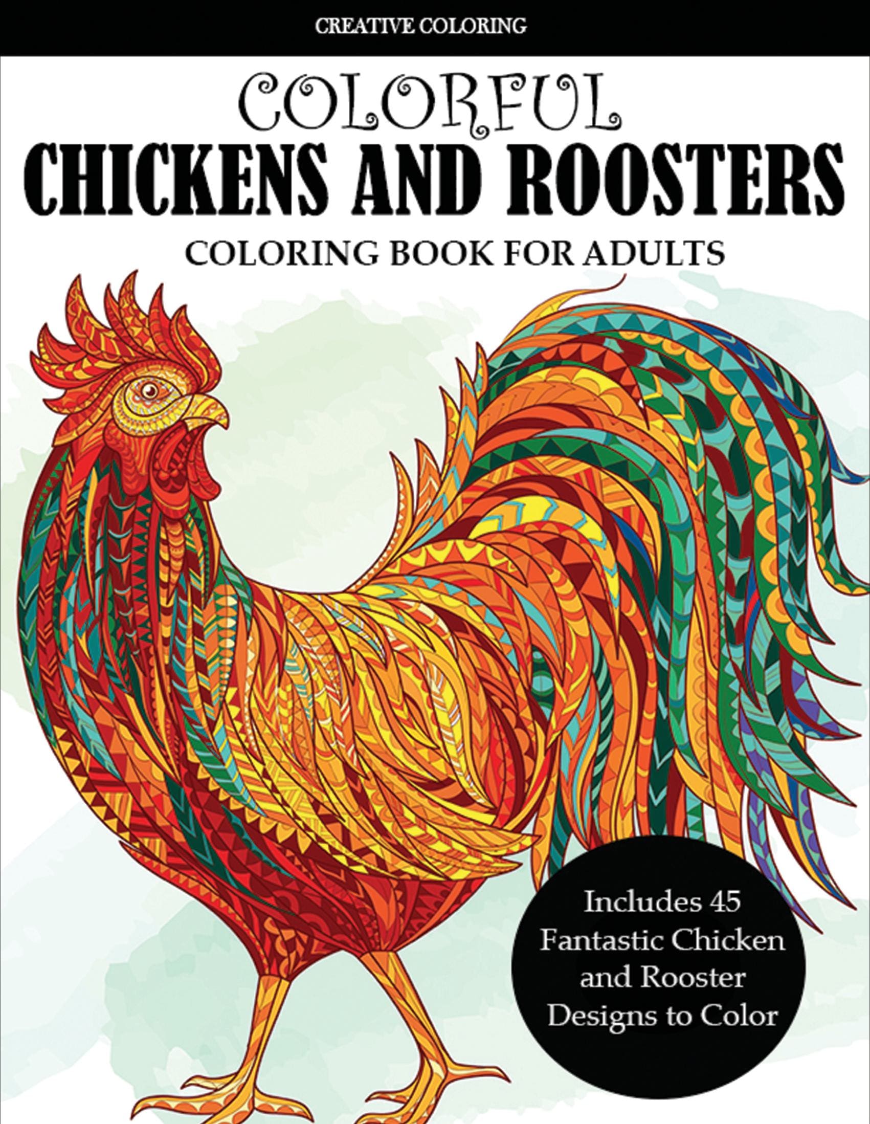 Colorful Chickens and Roosters Coloring Book for Adults