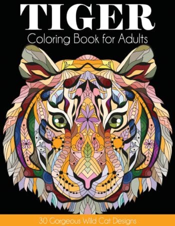 Tiger Coloring Book for Adult: 30 Gorgeous Wild Cat Designs