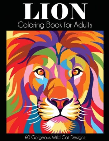 Lion Coloring Book for Adults: 60 Gorgeous Wild Cat Designs