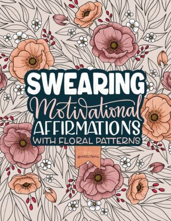 Swearing Motivational Affirmations with Floral Patterns