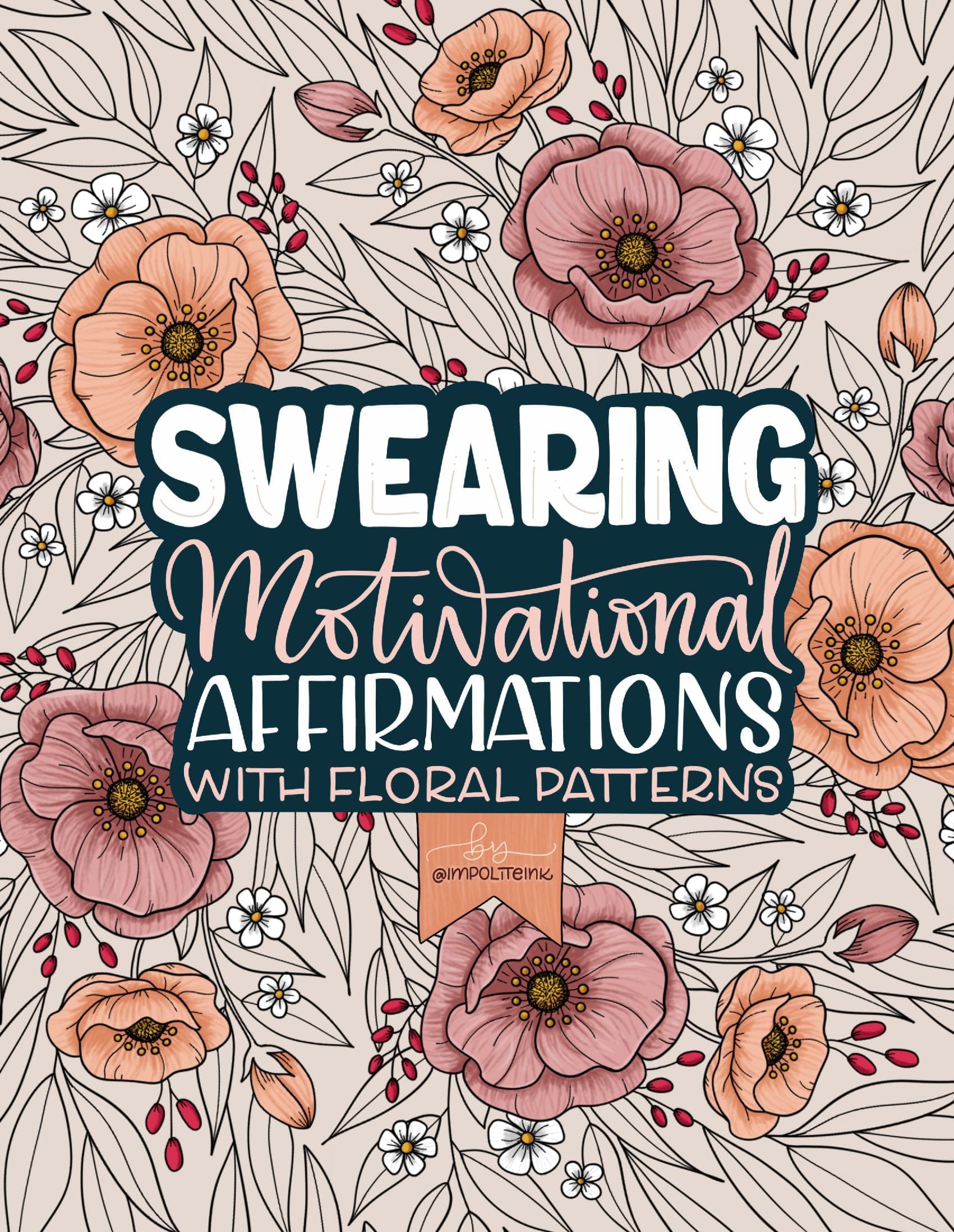 Swearing Motivational Affirmations with Floral Patterns