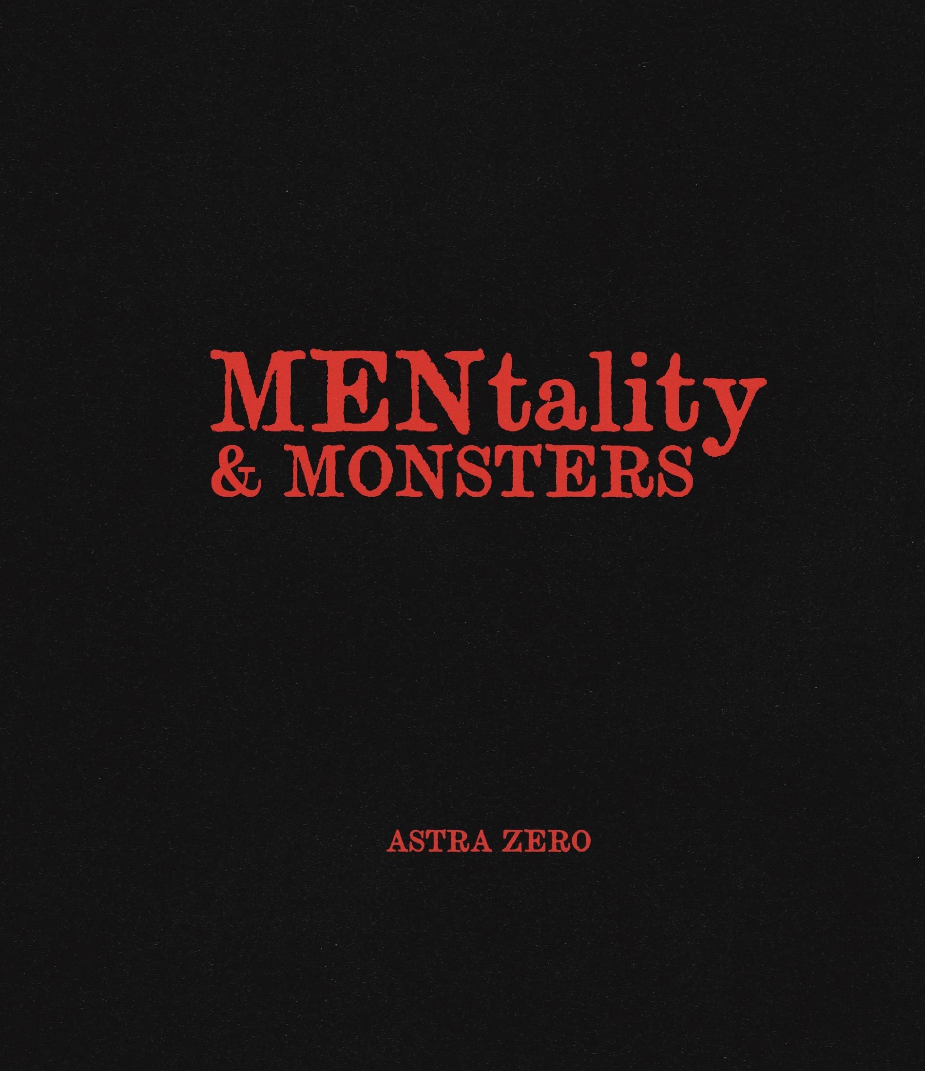 Astra Zero : MENtality & MONSTERS