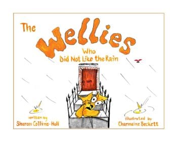 The Wellies Who Did Not Like The Rain