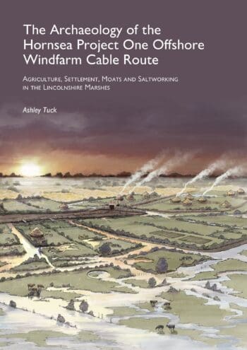 The Archaeology of the Hornsea Project One Offshore Windfarm Cable Route