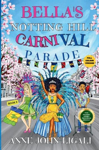 Bella's Notting Hill Carnival Parade (FULL COLOUR EDITION)