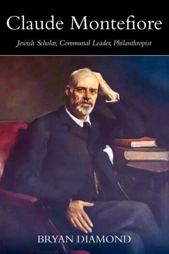 Claude Montefiore Jewish Scholar, Communal Leader, Philanthropist
