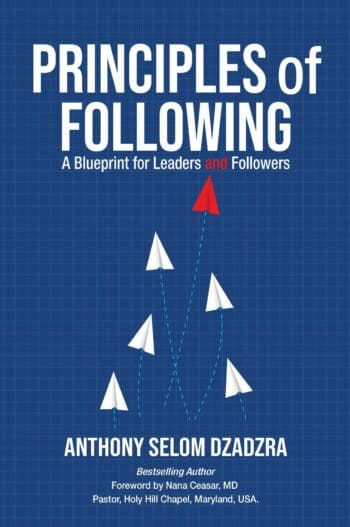Principles of Following: A Blueprint for Leaders and Followers