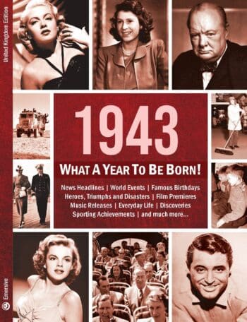 1943: What A Year To Be Born!