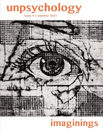 Unpsychology issue 9.1: Imaginings