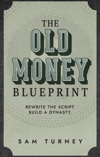 The Old Money Blueprint