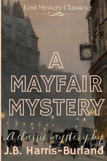 A Mayfair Mystery: Lost Mystery Classics