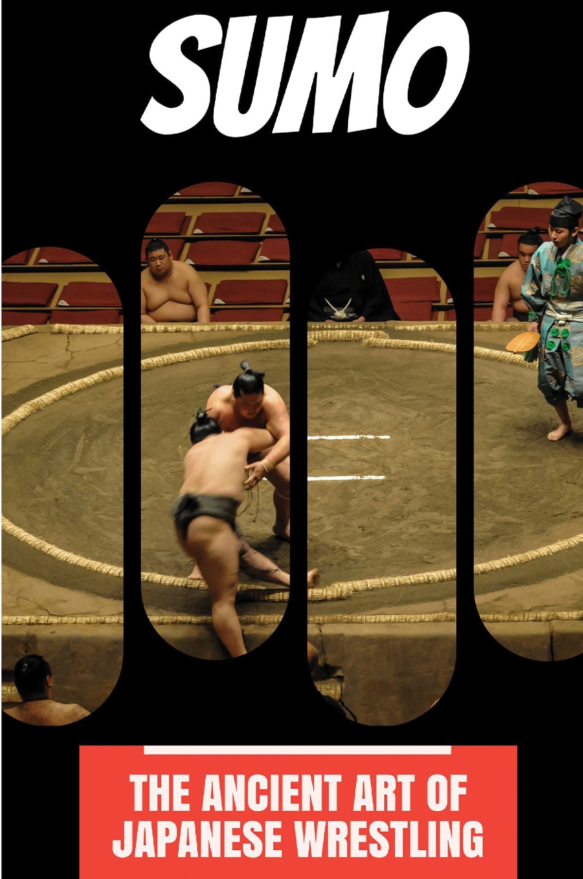 Sumo: The Ancient Art of Japanese Wrestling