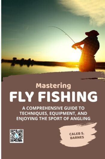 Mastering Fly Fishing