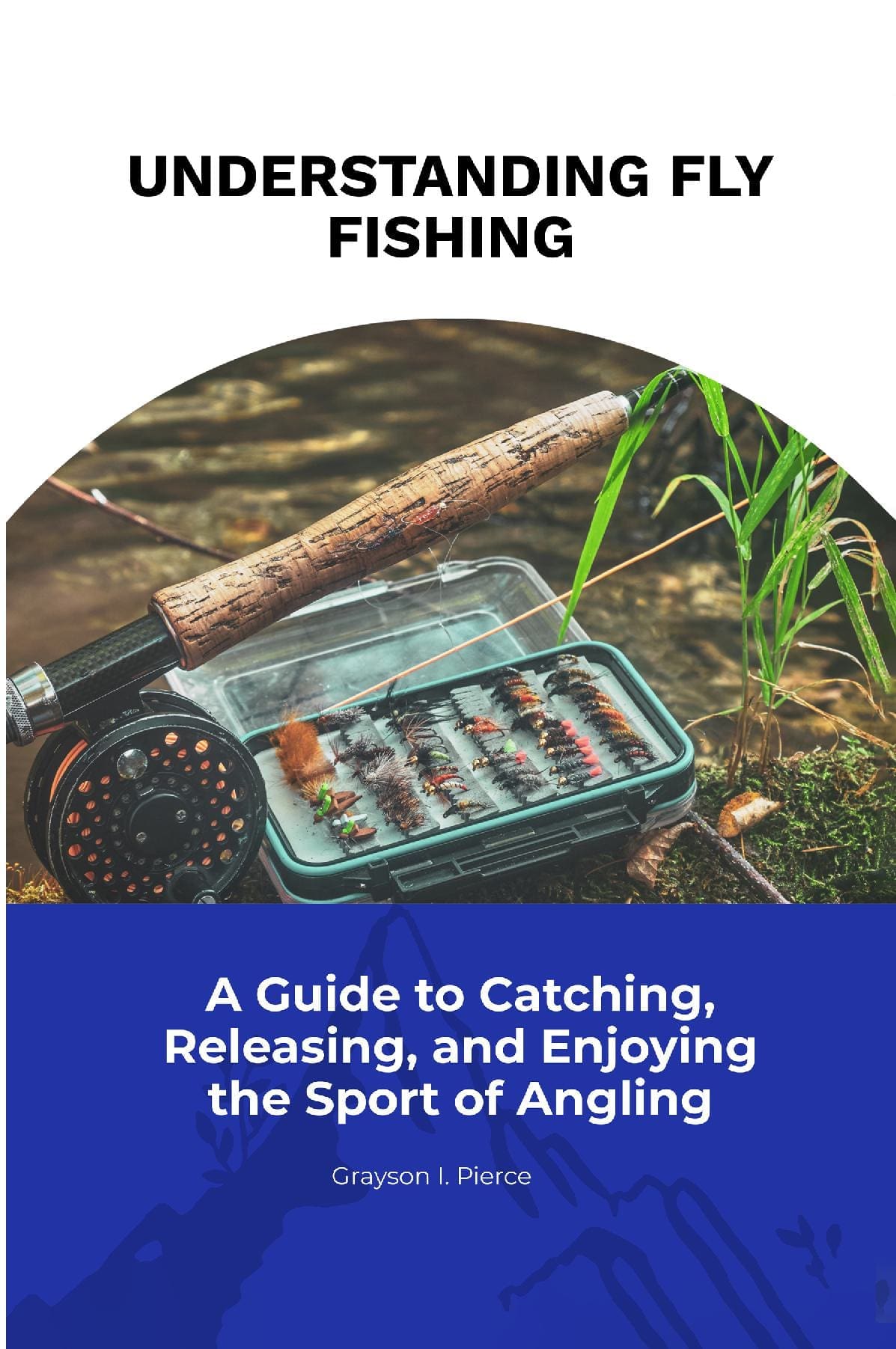 Understanding Fly Fishing