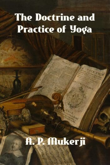 The Doctrine and Practice of Yoga