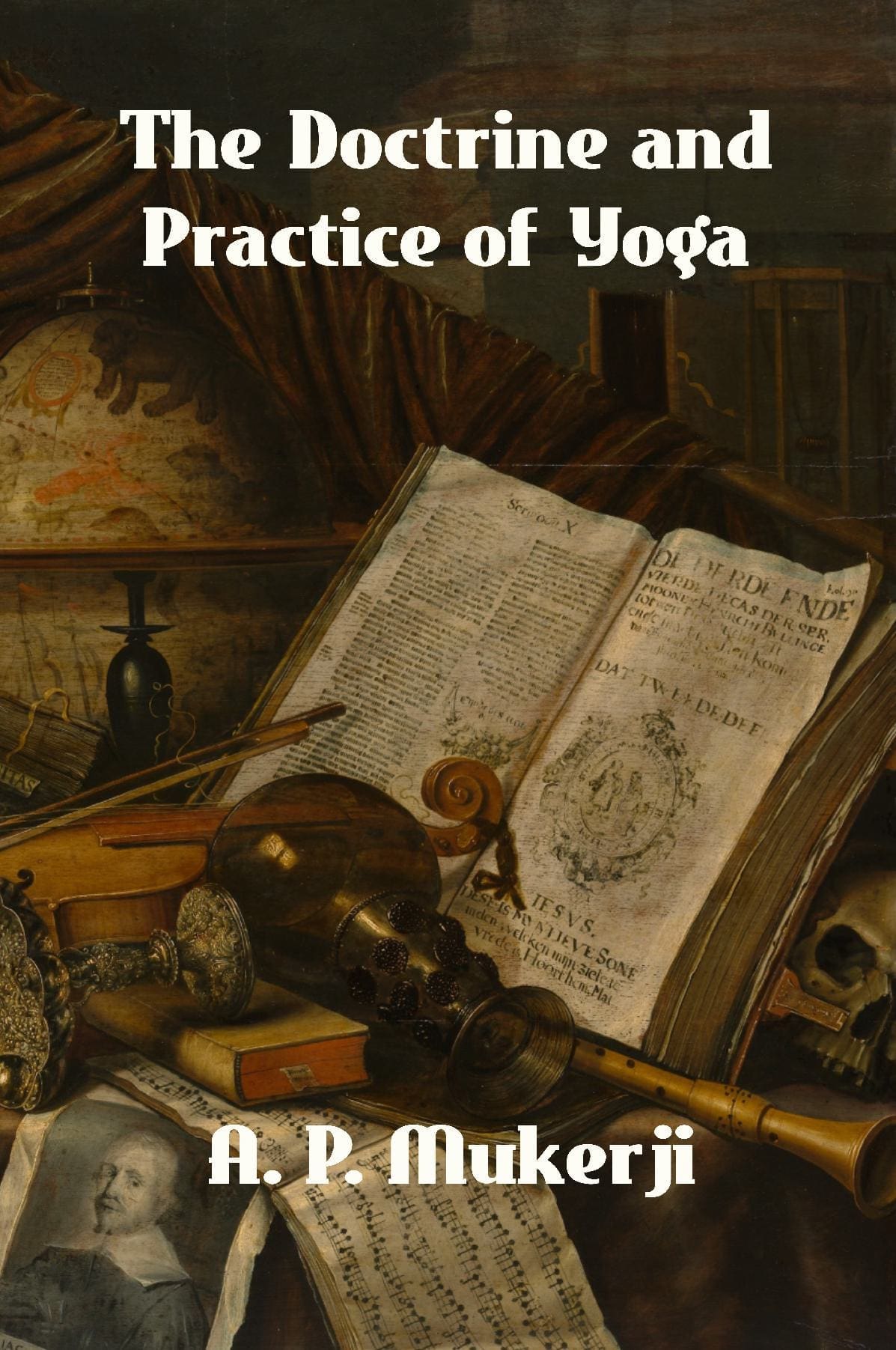 The Doctrine and Practice of Yoga