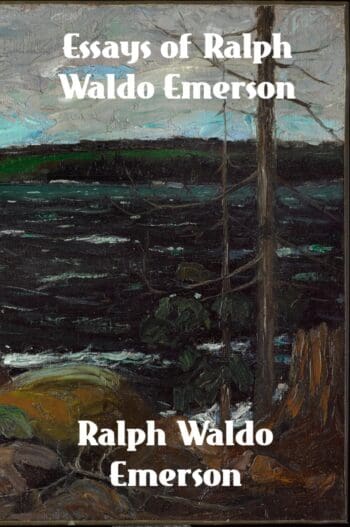 Essays of Ralph Waldo Emerson