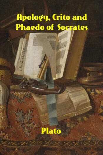 Apology, Crito, and Phaedo of Socrates