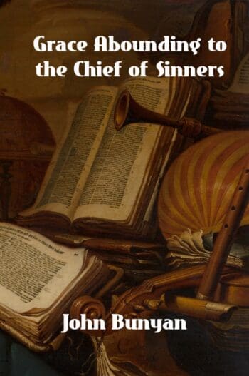 Grace Abounding to the Chief of Sinners
