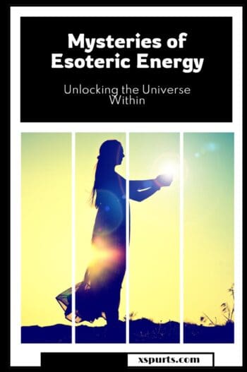 Mysteries of Esoteric Energy