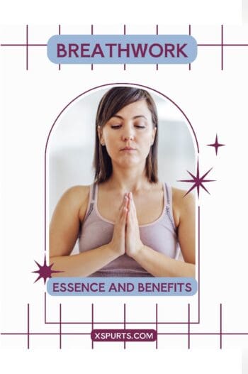 Breathwork: Essence and Benefits