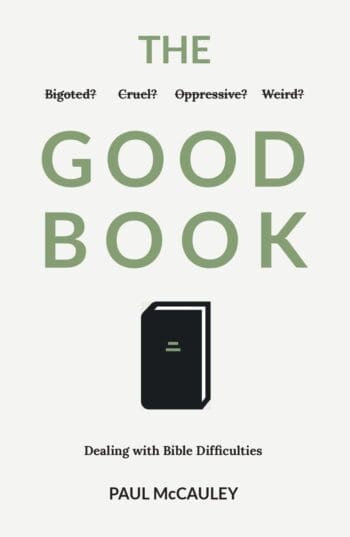 The Good Book: Dealing with Bible Difficulties