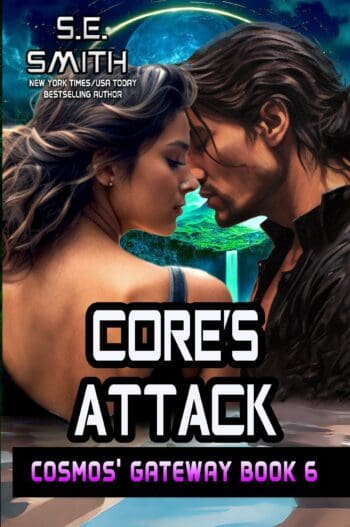 Core’s Attack: Cosmos’ Gateway Book 6