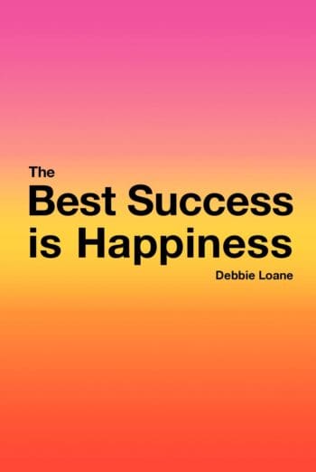 The best success is happiness