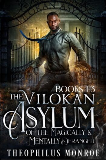 The Vilokan Asylum of the Magically and Mentally Deranged (Books 1-3)