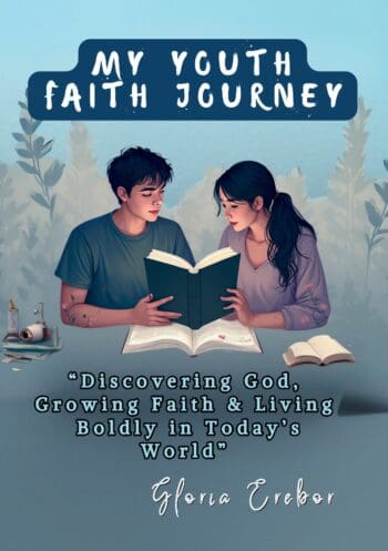 MY YOUTH FAITH JOURNEY: “Discovering God, Growing Faith & Living Boldly in Today’s World”
