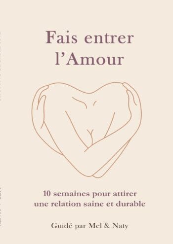 Fais entrer l’amour – 10 semaines pour ne plus finir seule (ni mal accompagnée)