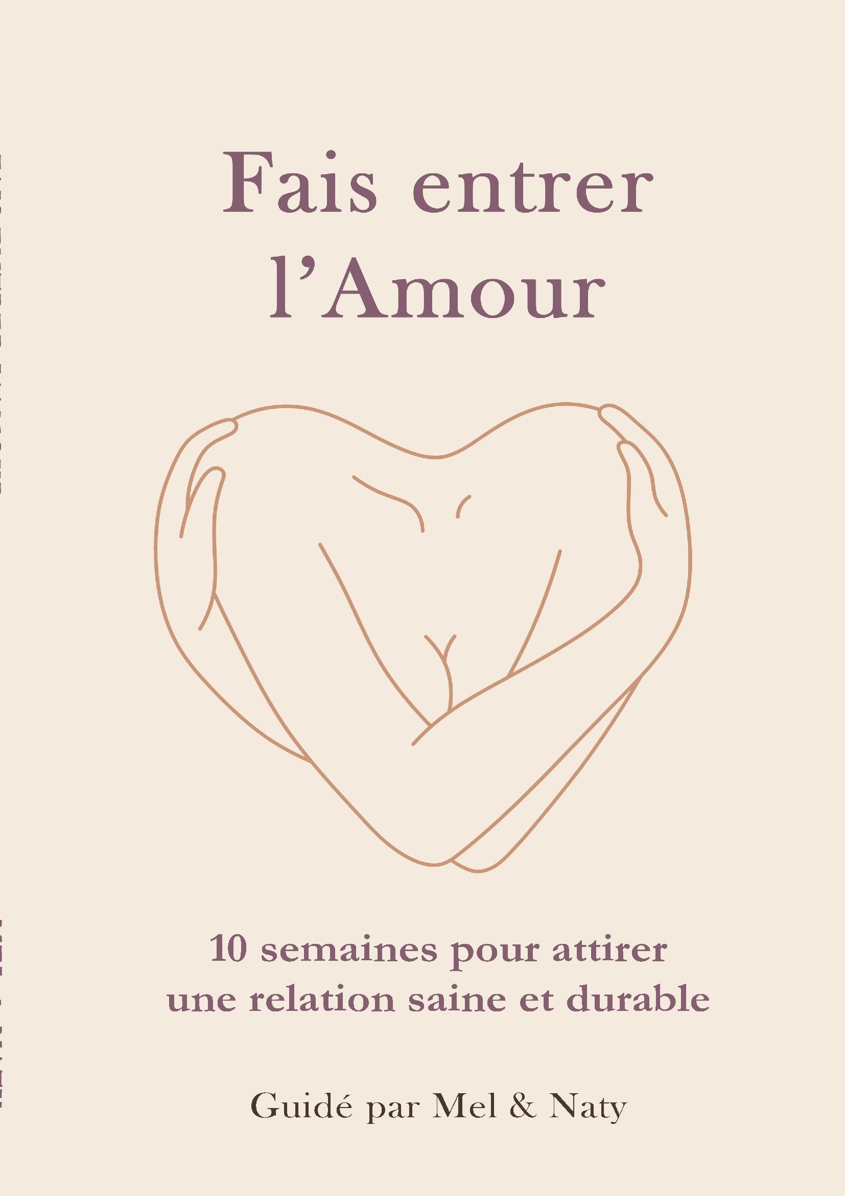 Fais entrer l’amour – 10 semaines pour ne plus finir seule (ni mal accompagnée)