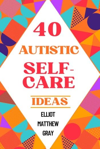 40 Autistic Self-Care Ideas