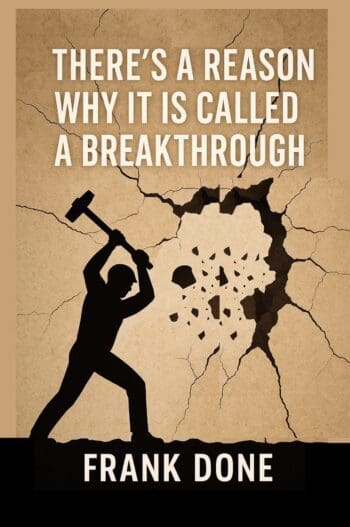 THERE'S A REASON WHY IT IS CALLED A BREAKTHROUGH