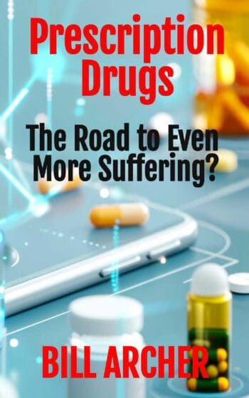 Prescription Drugs: The Road to even more suffering?