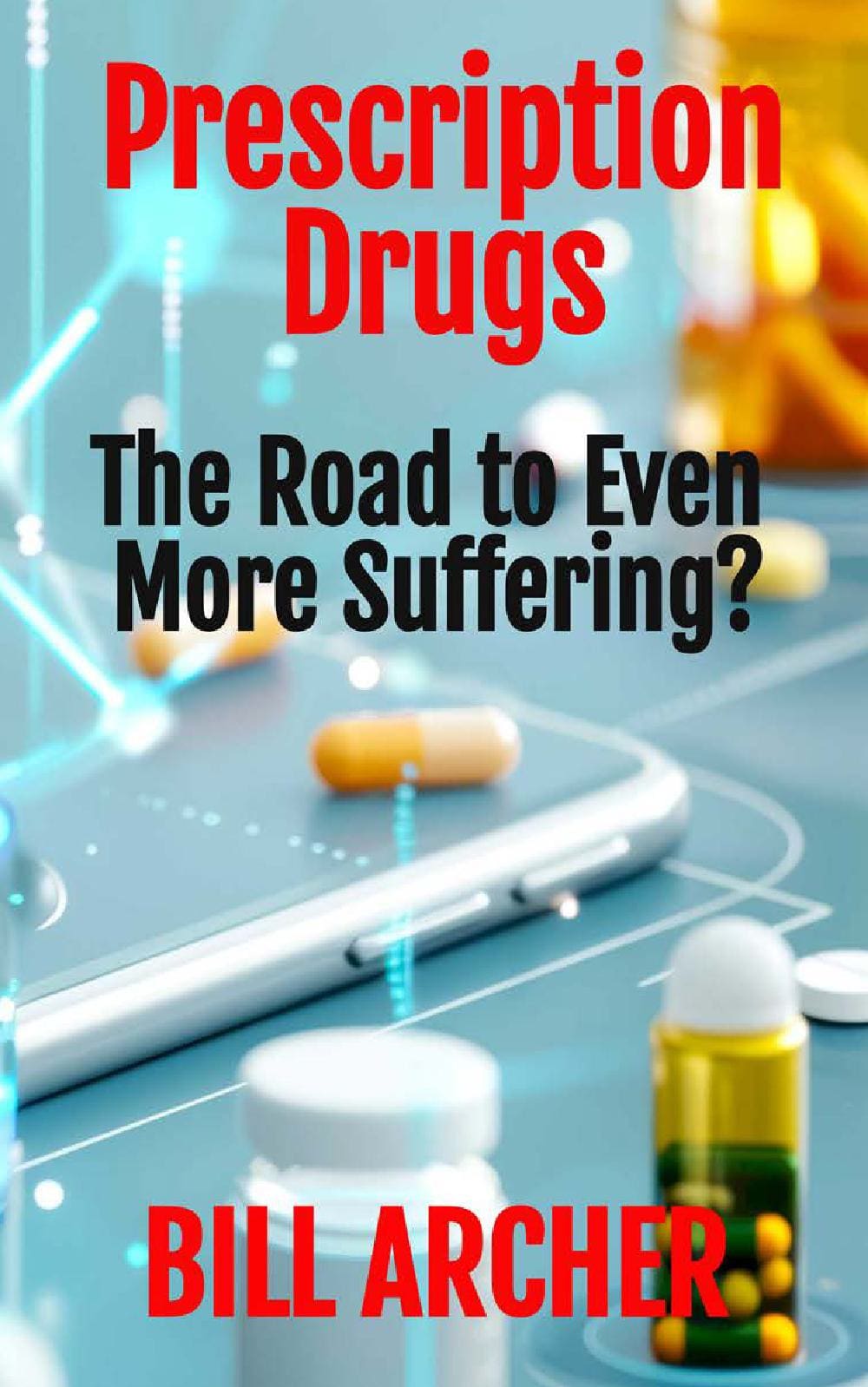 Prescription Drugs: The Road to even more suffering?