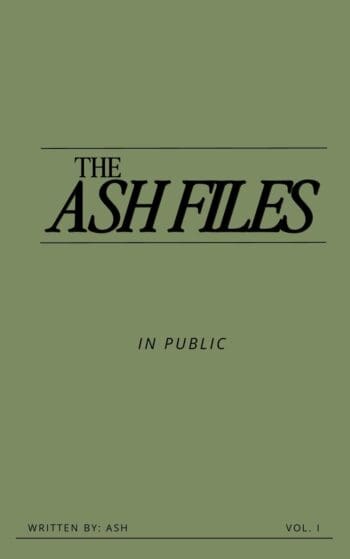 The Ash Files - vol. I - In Public