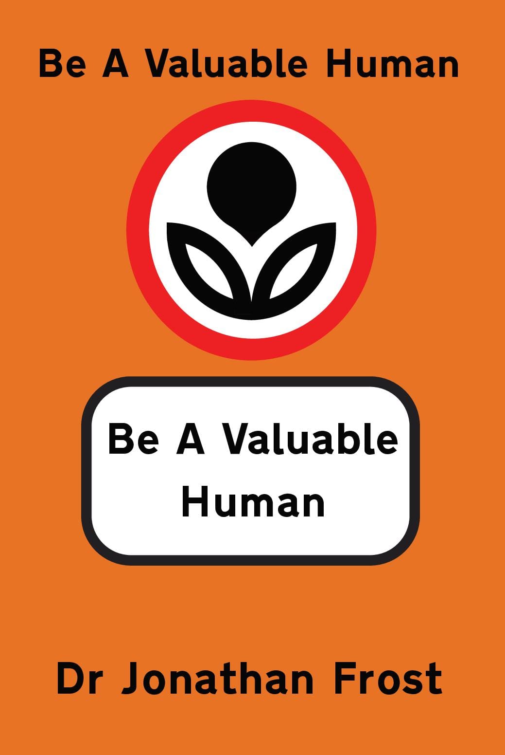Be A Valuable Human