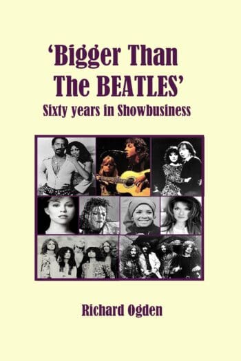 ‘Bigger than The Beatles’ - Sixty Years in Showbusiness