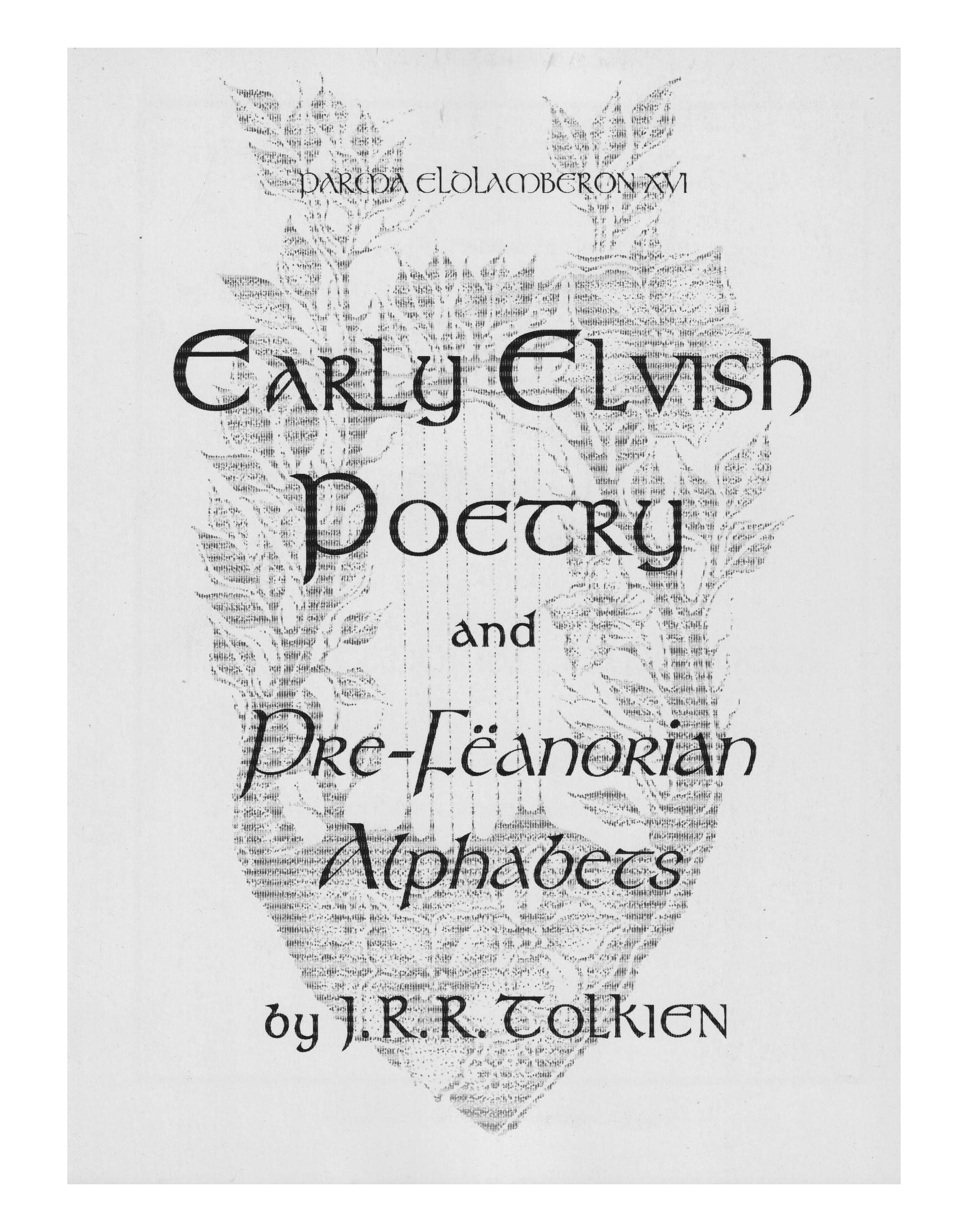 Parma Eldalamberon 16: Early Elvish Poetry & Pre-Fëanorian Alphabets