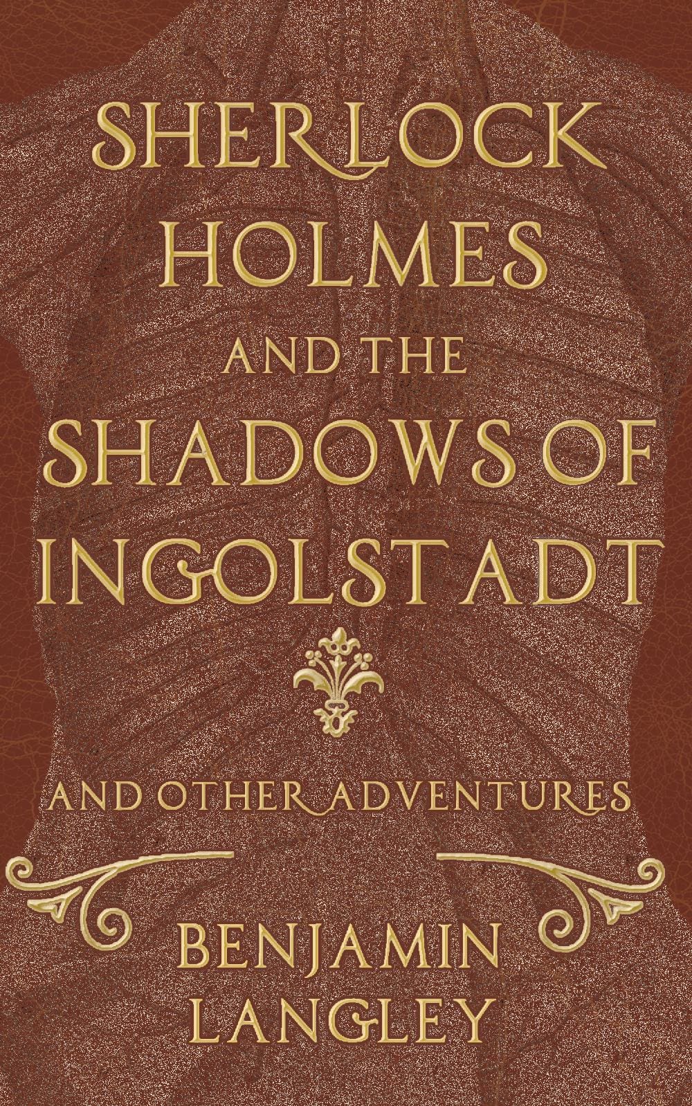 Sherlock Holmes and the Shadows of Ingolstadt
